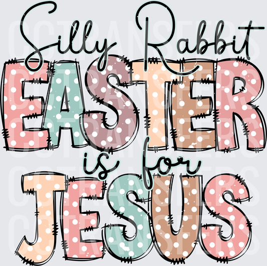 Silly Rabbit Easter Is For Jesus Polka Dot Pastel (DTF)