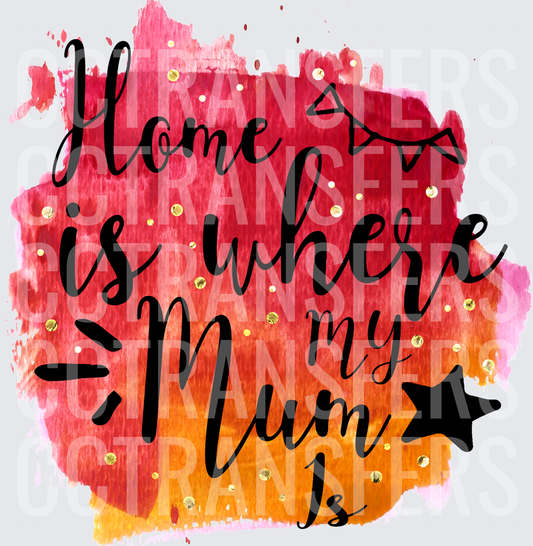 Home Is Where My Mum Is Watercolor Gold Dots (DTF)