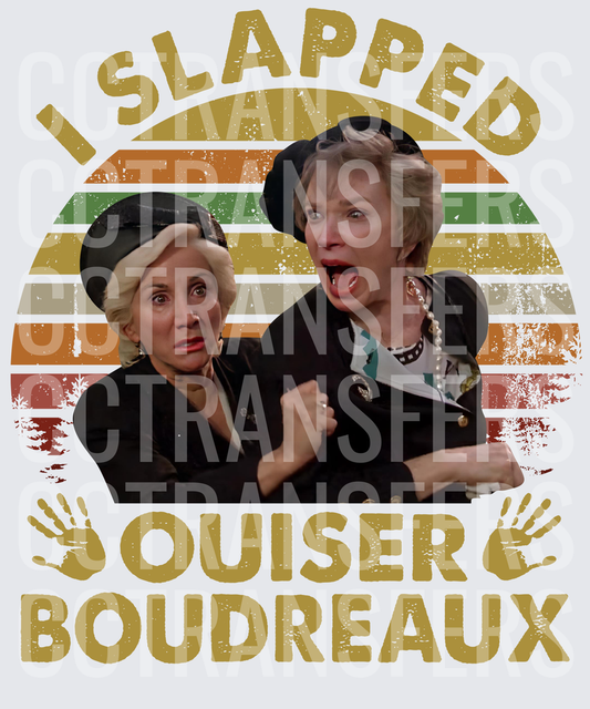 I Slapped Ouiser Boudreaux Transfer