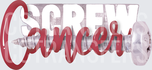 Screw Cancer Bold Script with Metal Hardware Graphic (DTF)