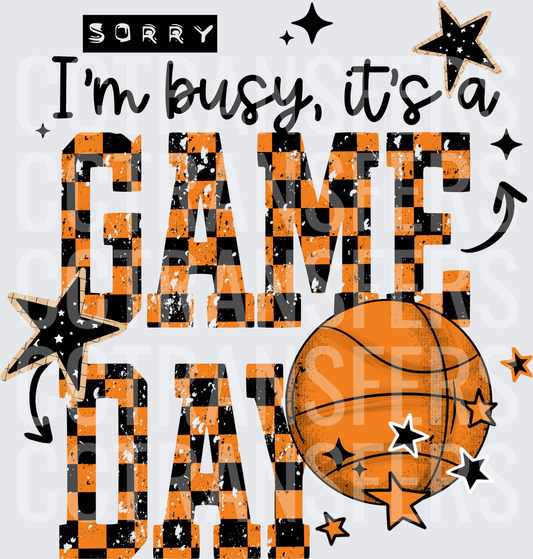 Sorry I'm Busy It's a Game Day Basketball Stars (DTF)