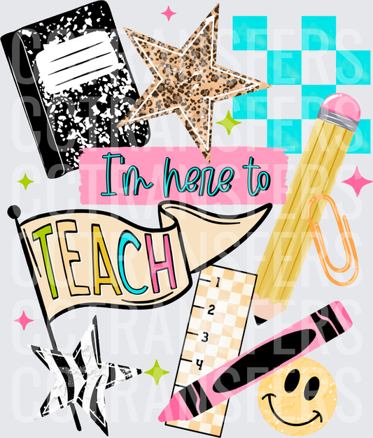 I'm Here to Teach Teacher School Supplies Collage (DTF)