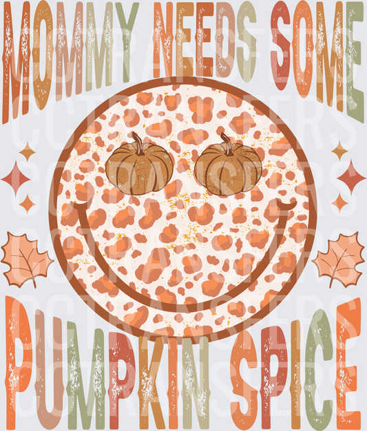 Mommy Needs Some Pumpkin Spice Leopard Smiley Face (DTF)
