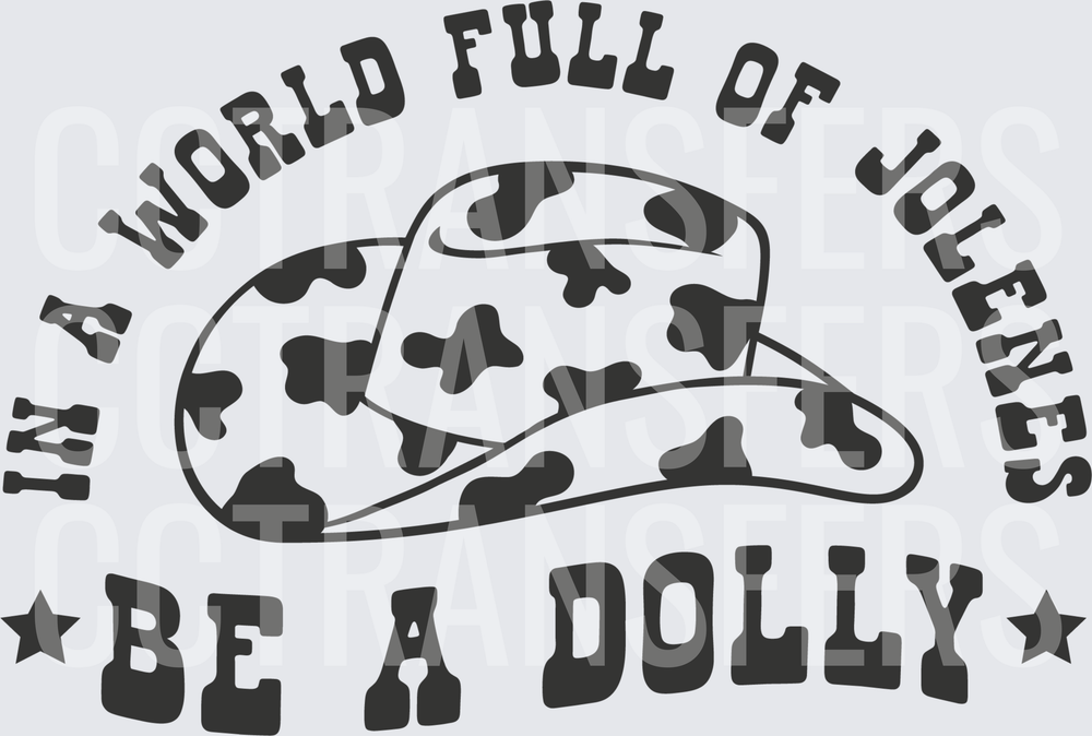 In A World Full Of Jolenes Be A Dolly Cow Print Hat (DTF)