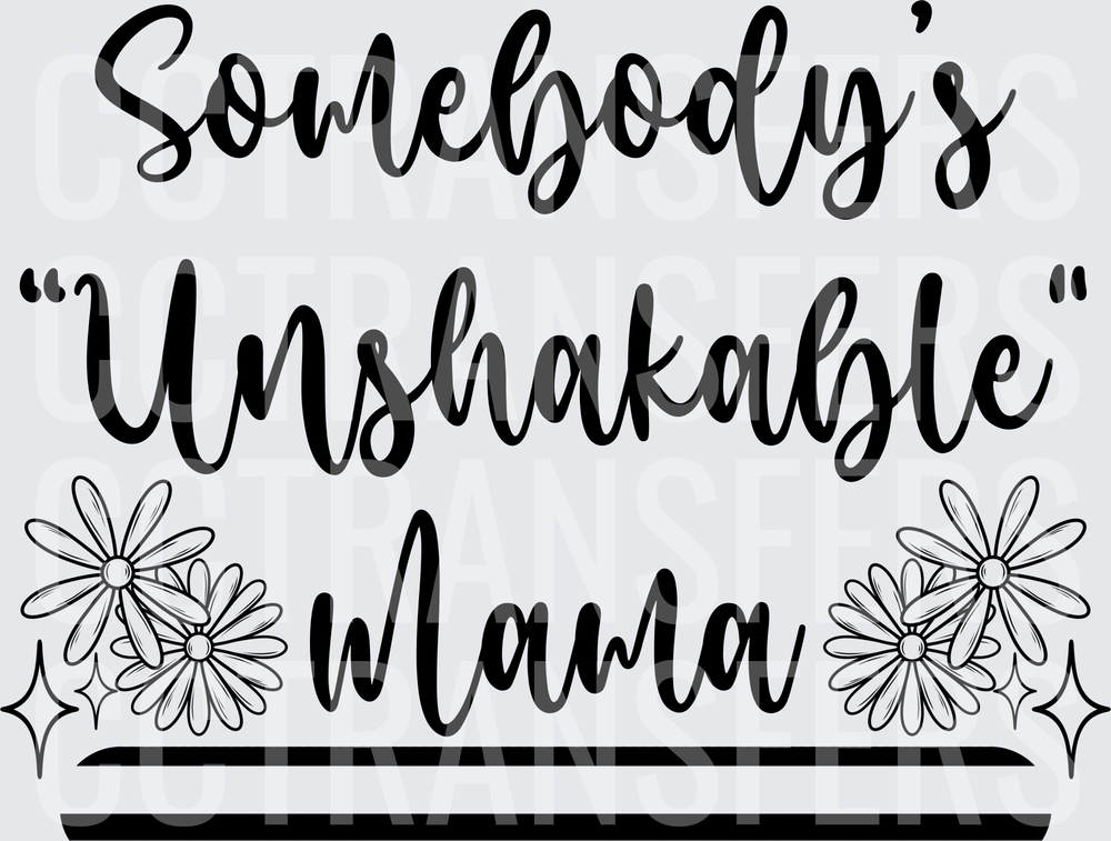 Somebody's Unshakable Mama Floral Script (DTF)