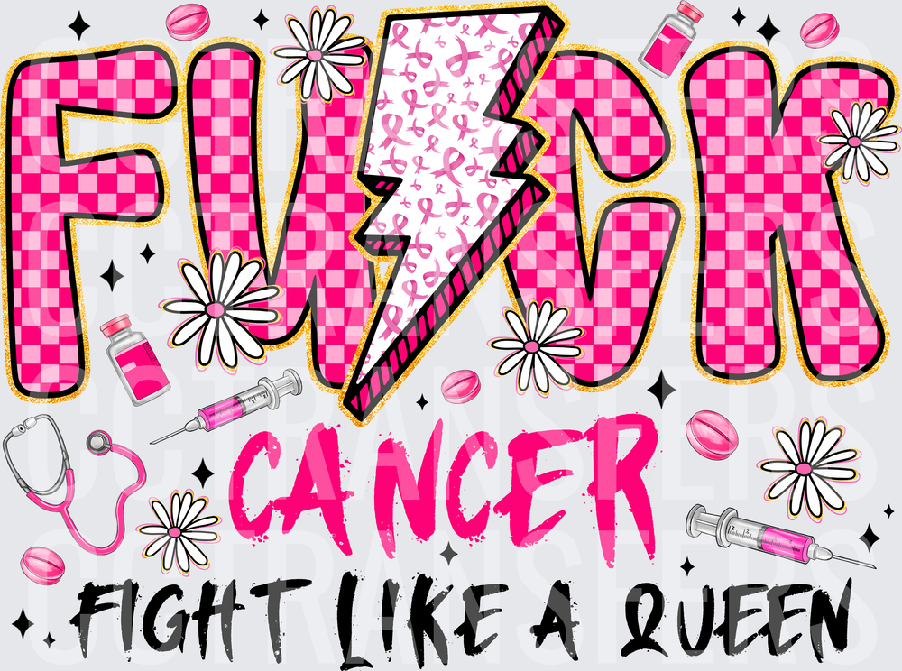F**k Cancer Fight Like A Queen Pink Ribbon Awareness (DTF)