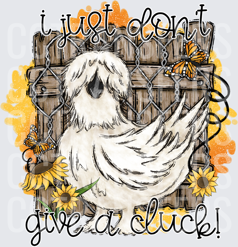 I Just Don't Give A Cluck Fluffy Chicken Sunflowers (DTF)