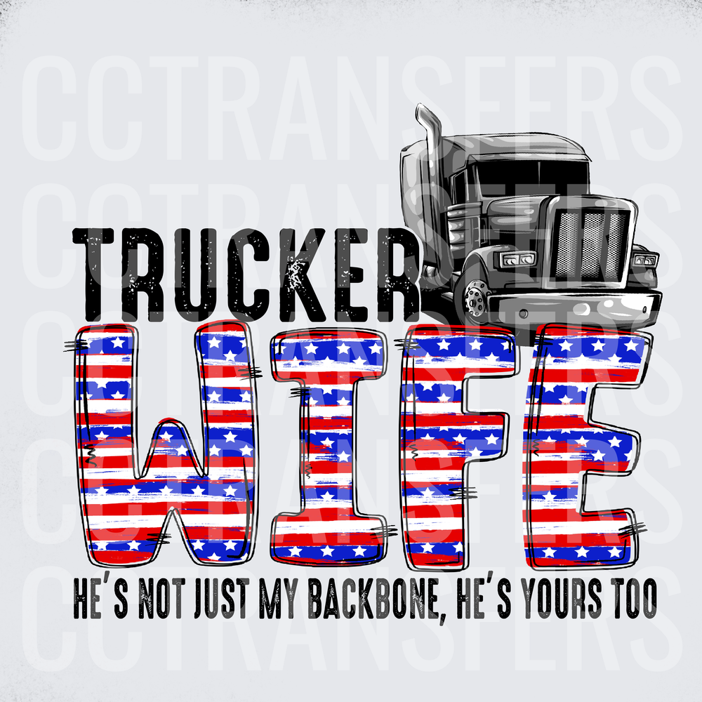 Trucker Wife He's Not Just My Backbone He's Yours Too (DTF)