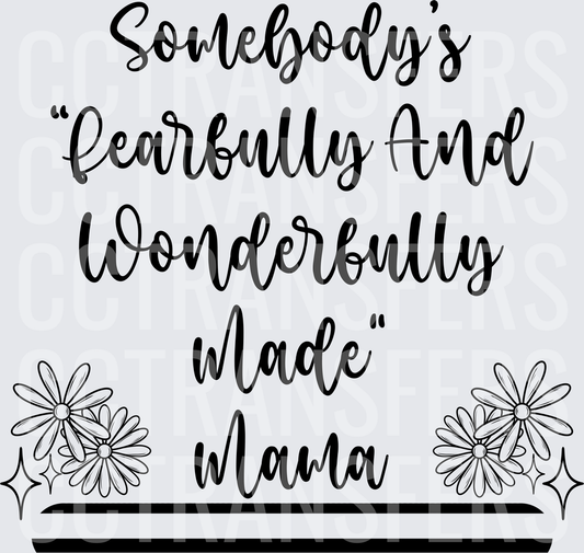 Somebody's Fearfully And Wonderfully Made Mama Floral (DTF)