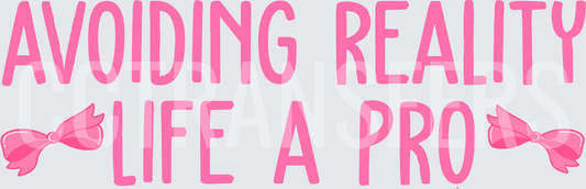 Avoiding Reality Life A Pro Pink Bow Ribbon Graphic (DTF)