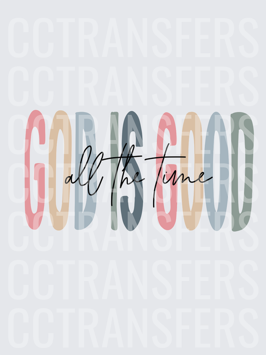 God Is Good All The Time Colorful Bold Letters (DTF)