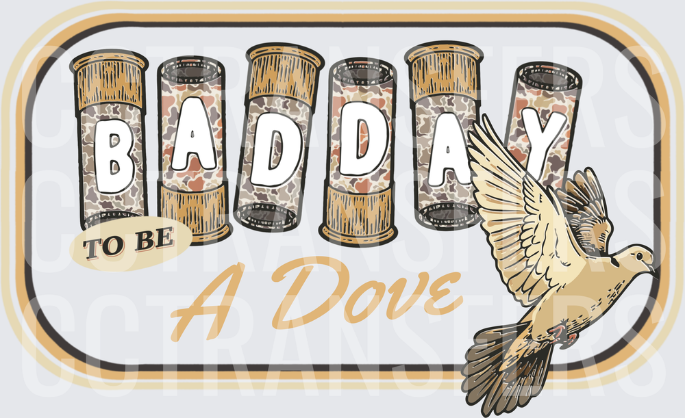Bad Day To Be A Dove Camo Shotgun Shells Hunting (DTF)
