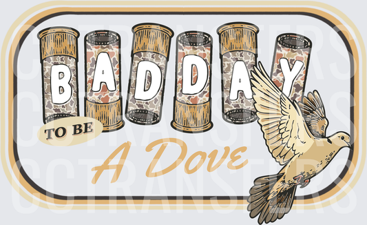 Bad Day To Be A Dove Camo Shotgun Shells Hunting (DTF)