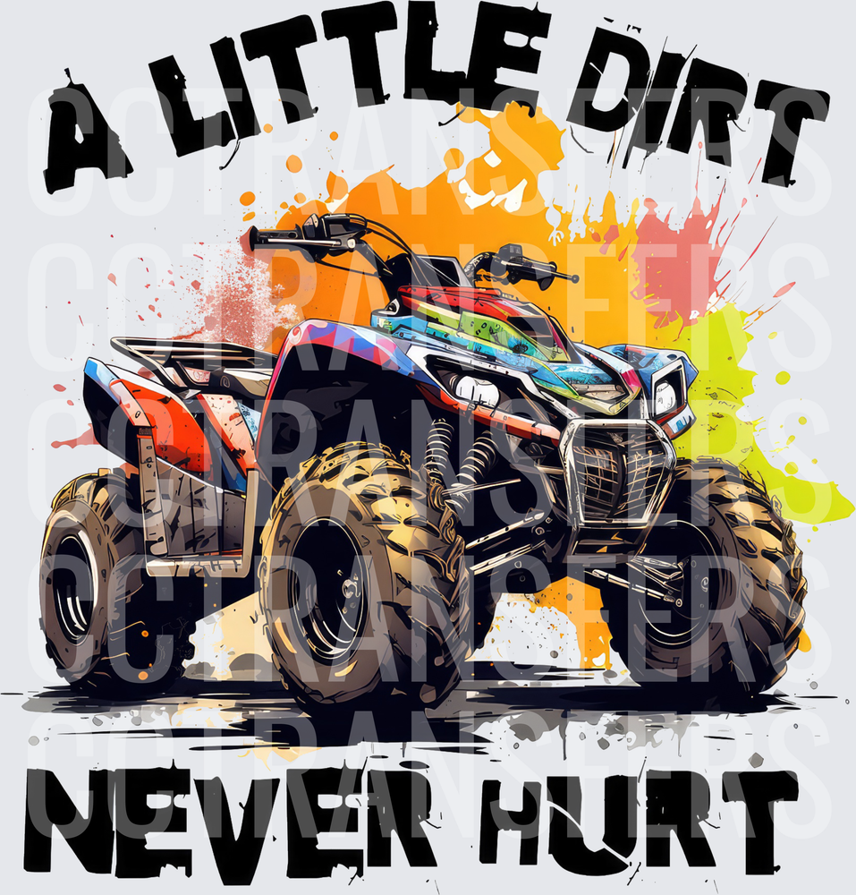 A Little Dirt Never Hurt Colorful ATV Mud Rider (DTF)