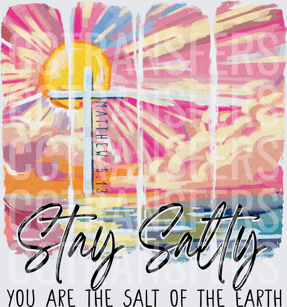 Stay Salty You Are The Salt Of The Earth Cross Sunrise (DTF)