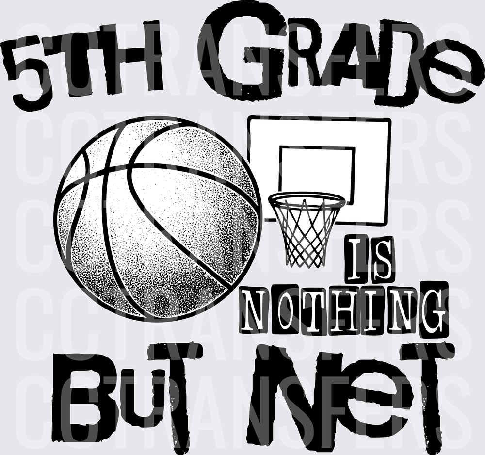 5th Grade Is Nothing But Net Basketball Hoop Design (DTF)