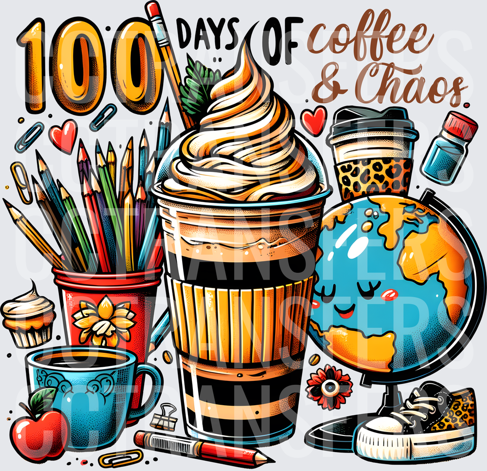 100 Days of Coffee & Chaos Teacher School Design (DTF)