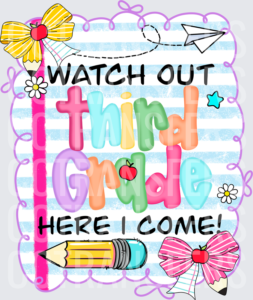 Watch Out Third Grade Here I Come Back to School (DTF)