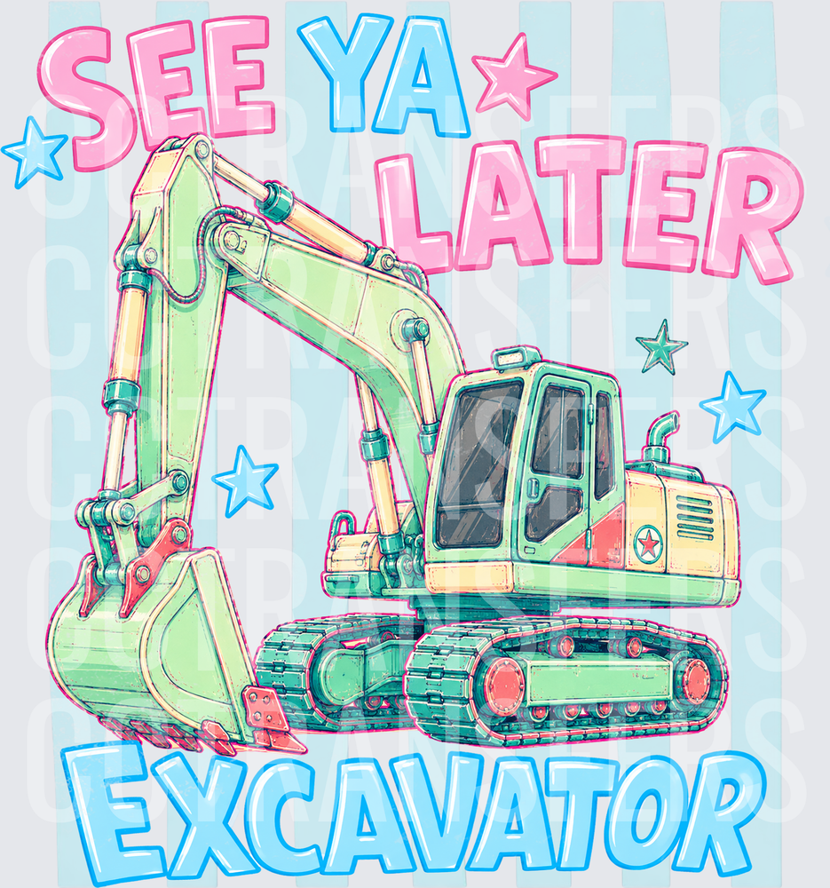 See Ya Later Excavator Pastel Construction Machine (DTF)