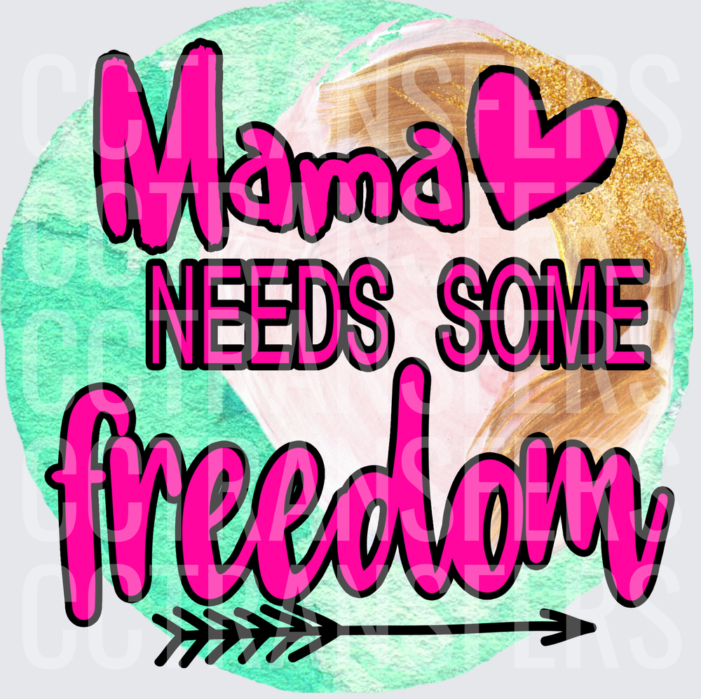 Mama Needs Some Freedom Heart Arrow Teal Circle (DTF)