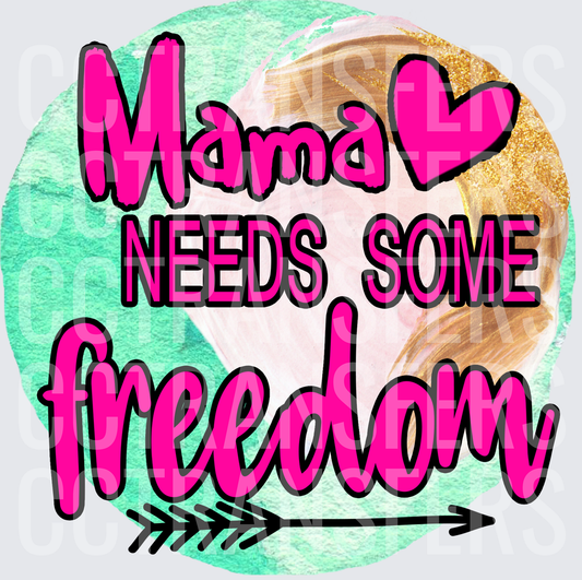 Mama Needs Some Freedom Heart Arrow Teal Circle (DTF)