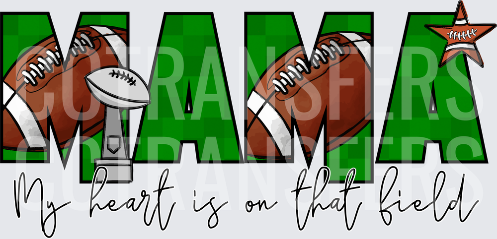 Football Mama My Heart Is On That Field (DTF)