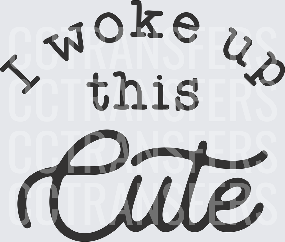 005 I Woke Up This Cute