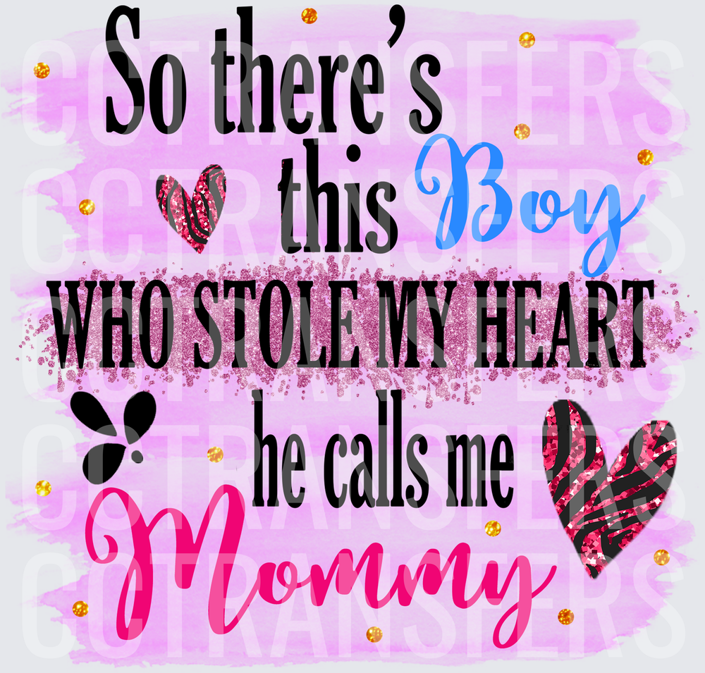 So There's This Boy Who Stole My Heart Mommy (DTF)