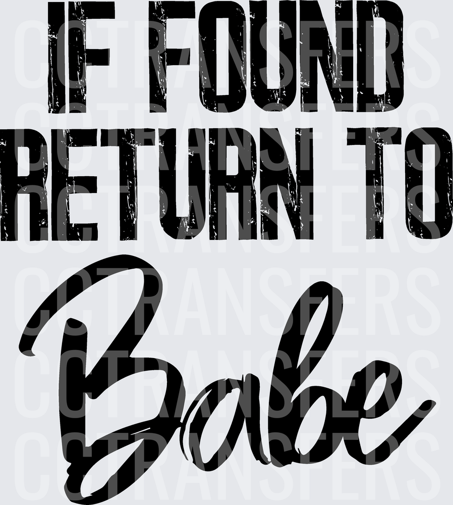 If Found Return To Babe Distressed Funny Quote (DTF)