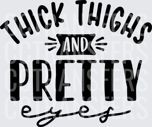 Thick Thighs and Pretty Eyes Bold Typography (DTF)