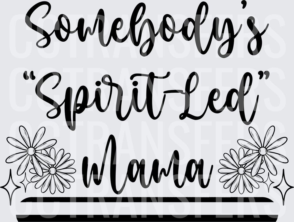 Somebody's Spirit-Led Mama Daisy Floral Script (DTF)
