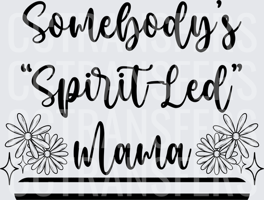 Somebody's Spirit-Led Mama Daisy Floral Script (DTF)