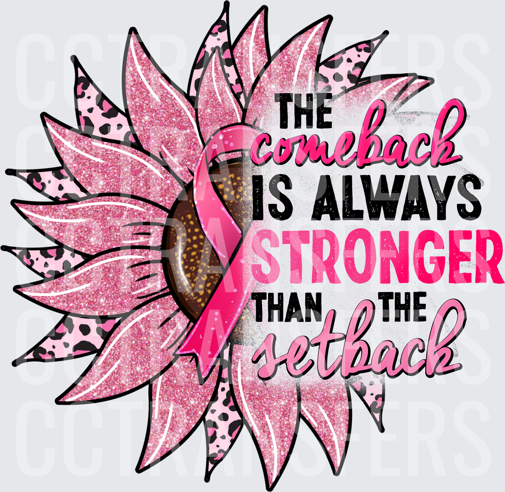 The Comeback Is Always Stronger Pink Ribbon Sunflower (DTF)