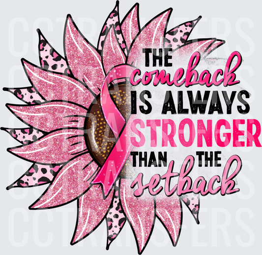 The Comeback Is Always Stronger Pink Ribbon Sunflower (DTF)