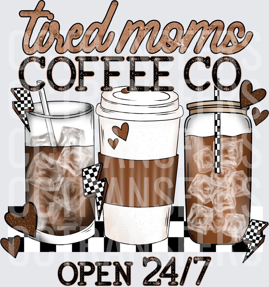 Tired Moms Coffee Co Open 24/7 Iced Coffee Cups (DTF)