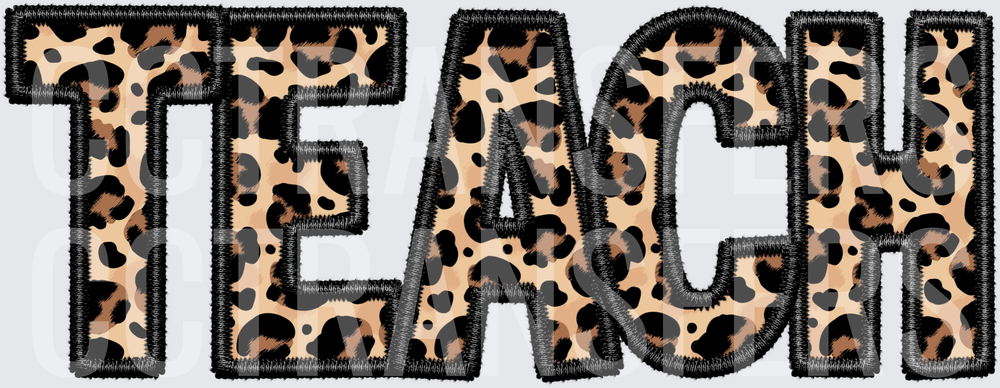 Leopard Print Embroidery Style TEACH Bold Letters (DTF)