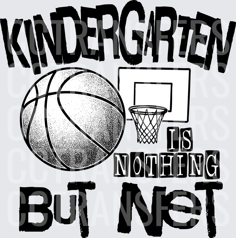 Kindergarten Is Nothing But Net Basketball Hoop (DTF)