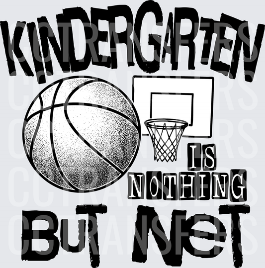 Kindergarten Is Nothing But Net Basketball Hoop (DTF)