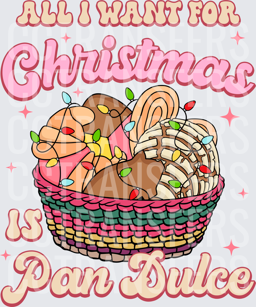 All I Want For Christmas Is Pan Dulce Basket (DTF)
