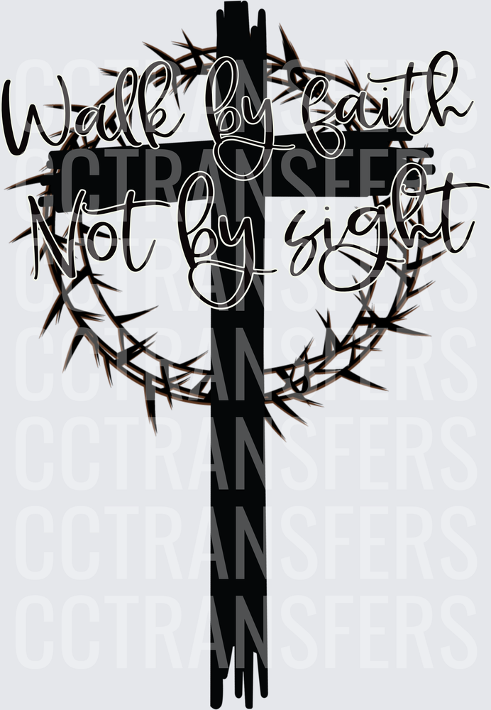 Walk By Faith Not By Sight Cross Crown of Thorns (DTF)