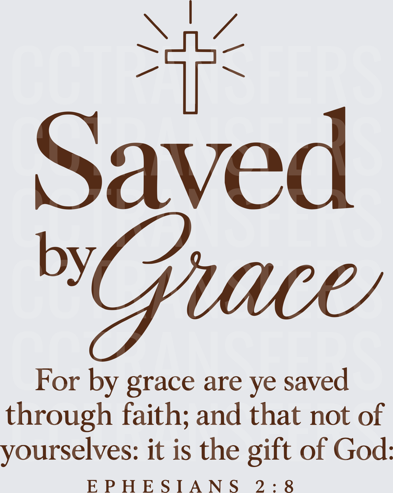 Saved by Grace Ephesians 2:8 Cross Faith (DTF)