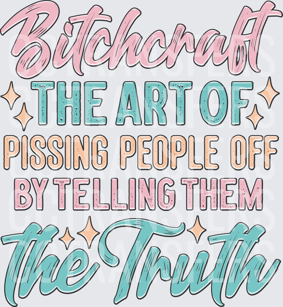 Bitchcraft The Art Of Pissing People Off By Telling The Truth (DTF)