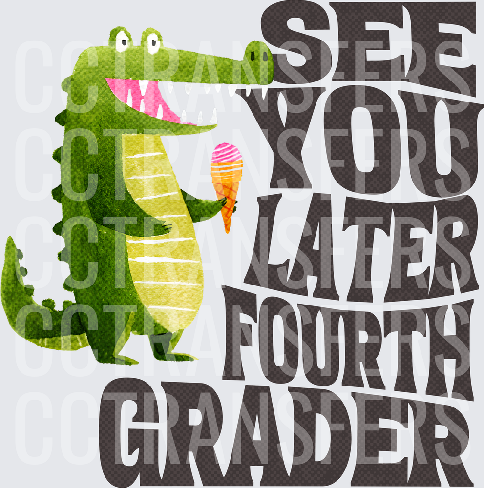 See You Later Fourth Grader Crocodile Ice Cream (DTF)