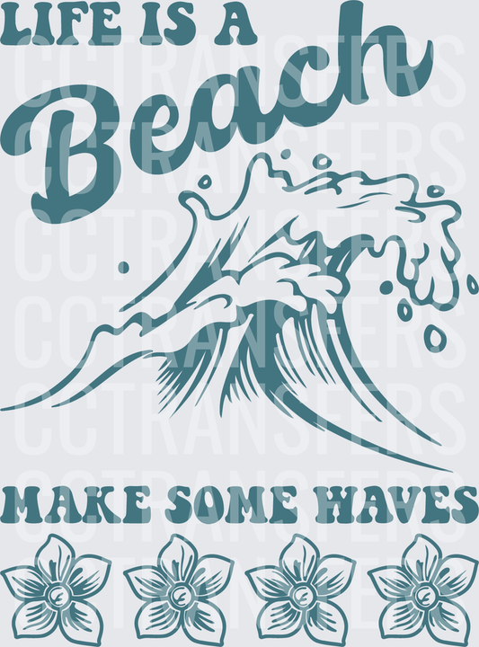 Life Is A Beach Make Some Waves Ocean Wave Floral (DTF)