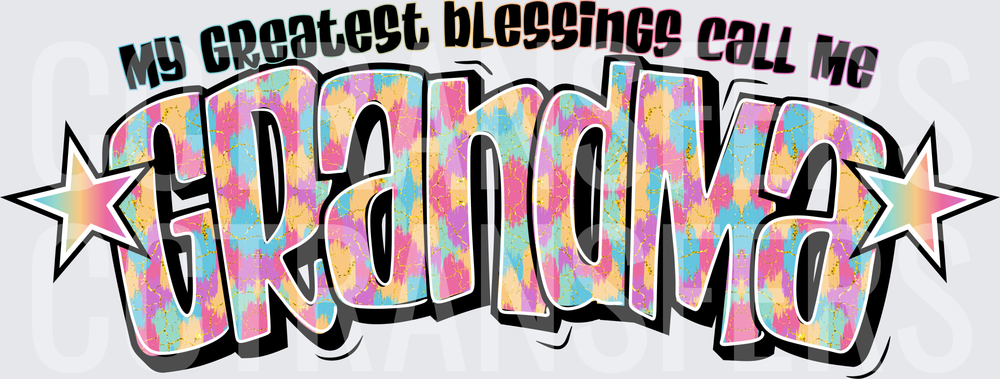 My Greatest Blessings Call Me Grandma Colorful Bold (DTF)