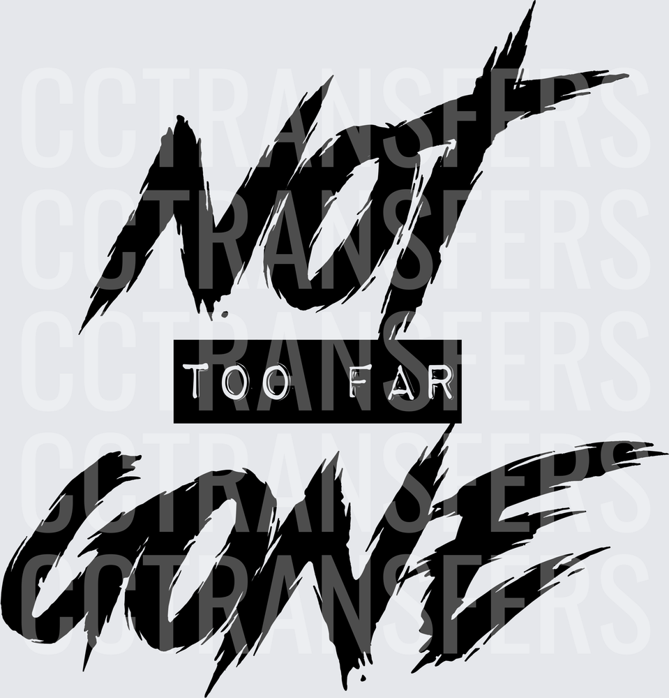 Not Too Far Gone Bold Brush Script (DTF)