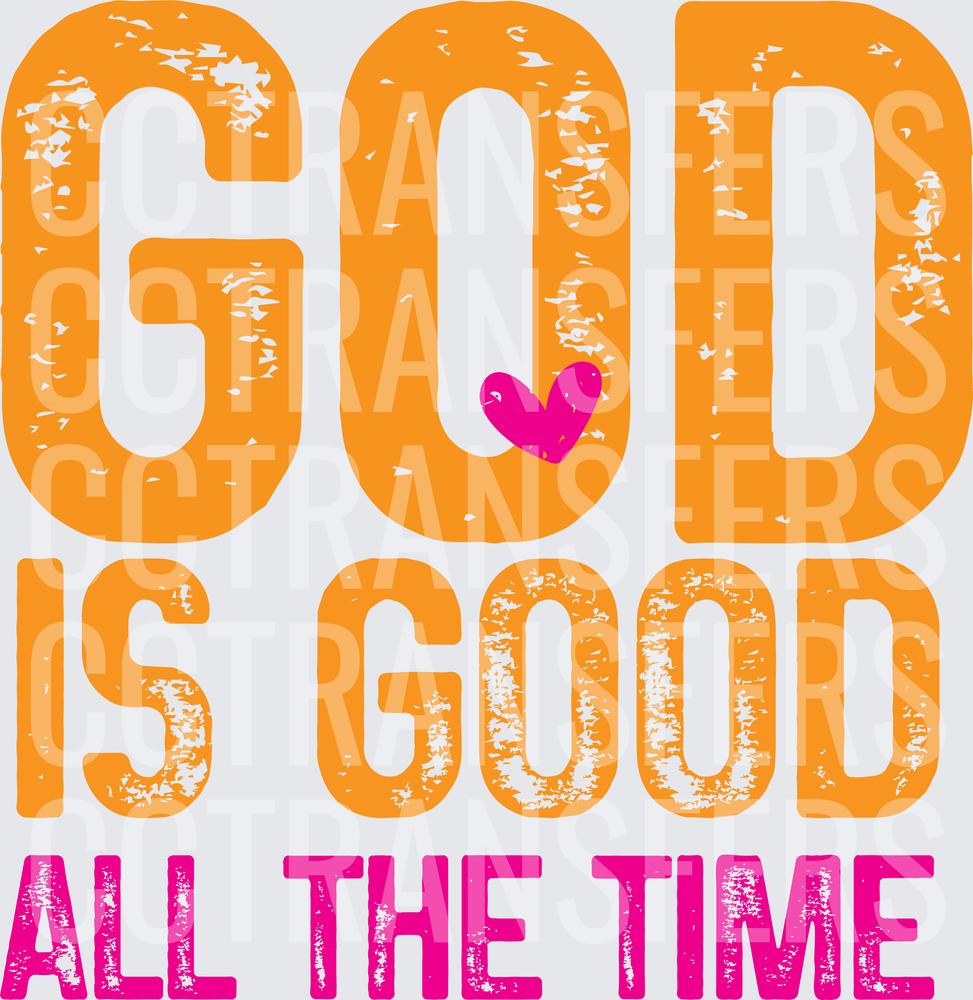 God Is Good All The Time Distressed Heart (DTF)