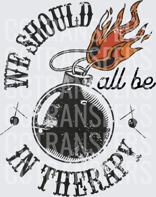 We Should All Be In Therapy Flaming Bomb (DTF)
