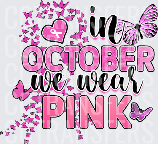 In October We Wear Pink Butterflies Breast Cancer Awareness (DTF)