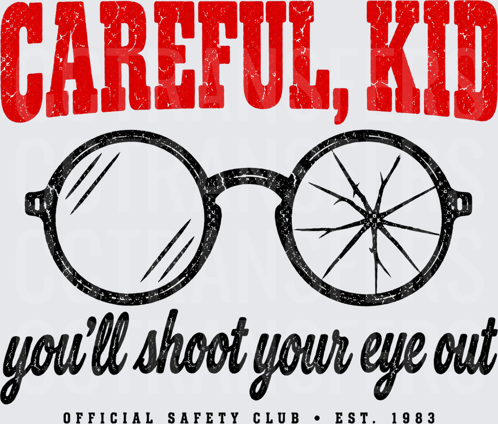 Careful Kid You'll Shoot Your Eye Out Broken Glasses (DTF)